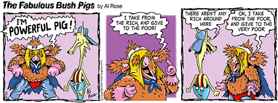 take from rich? No rich. take from poor